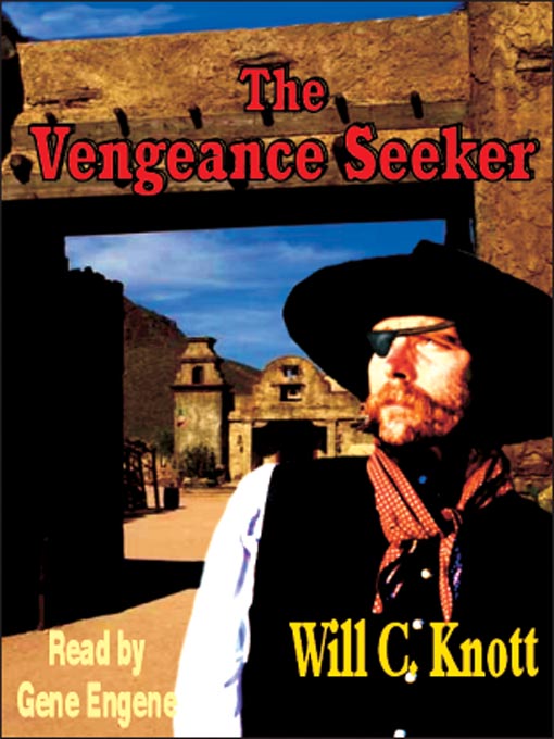 Title details for The Vengeance Seeker by Will C. Knott - Available